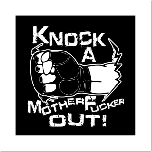 Knock a Motherfucker Out Posters and Art